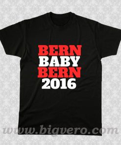 Bernie Sanders Bern Baby T Shirt