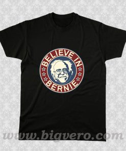 Belive Bernie T Shirt