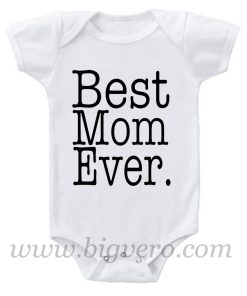 Best Mom Ever Baby Onesie