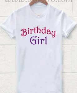 Birthday Girl T Shirt