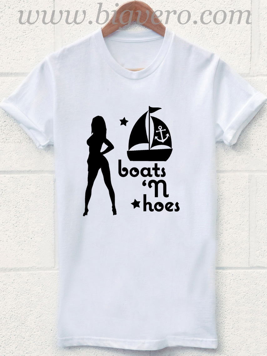 Boats n Hoes T Shirt Size S-2XL - Unique Fashion Store Design - Big Vero