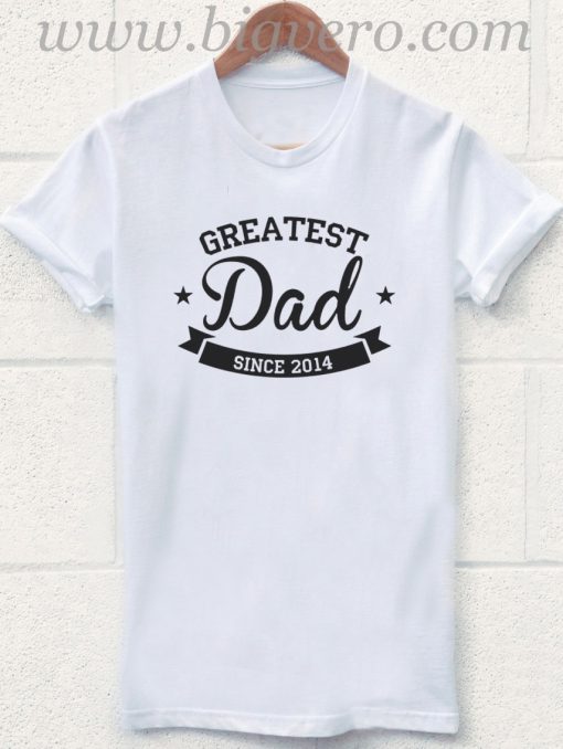 Greatest Dad T Shirt