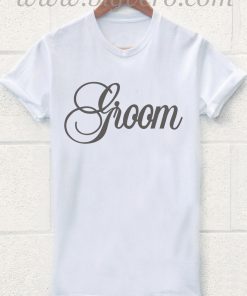 Groom Script T Shirt