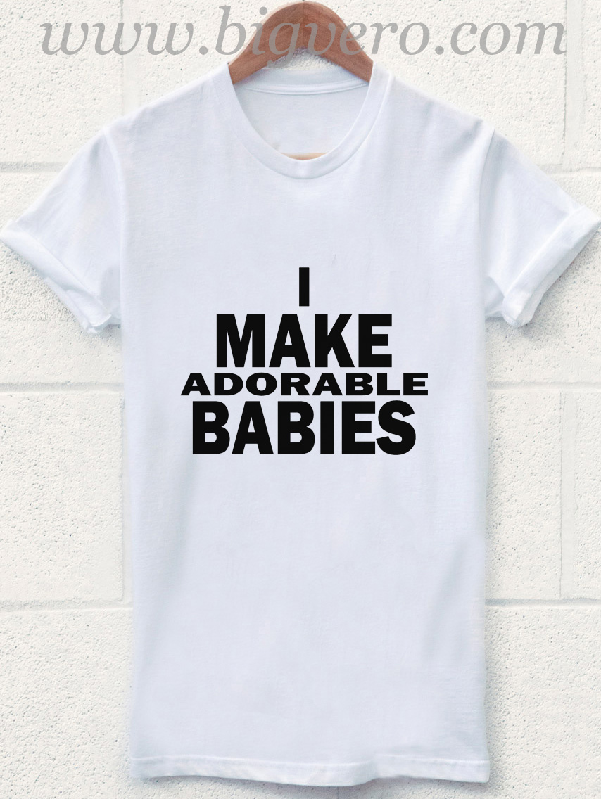 I Make Adorable Babies T Shirt - Unique Fashion Store Design - Big Vero