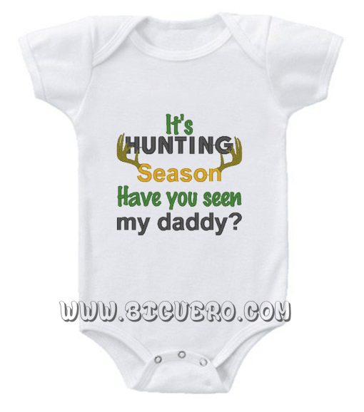 It's Deer Hunting Season Have You Seen My Daddy Baby Onesie