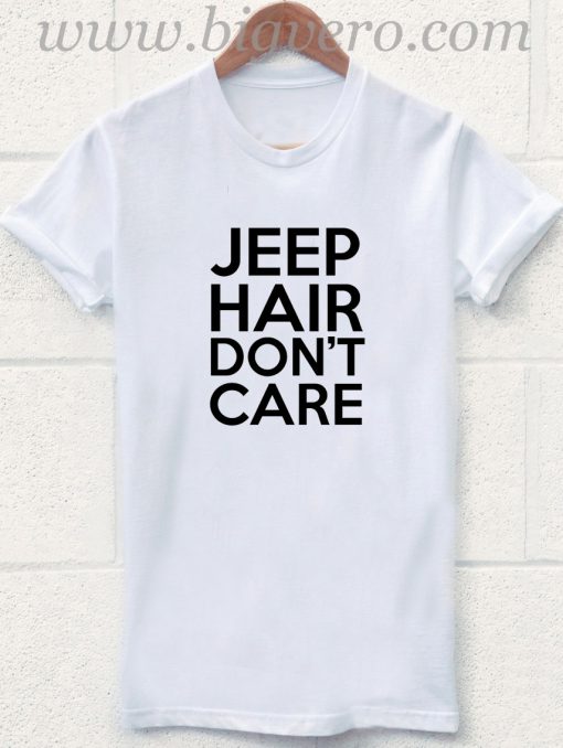 JEEP Hair DON'T Care T Shirt