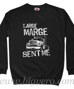 Large Marge Sent Me Sweatshirt