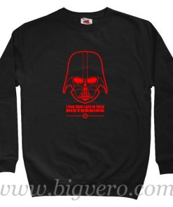 Star Wars Darth Vader Lack of Faith Disturbing Quote Sweatshirt