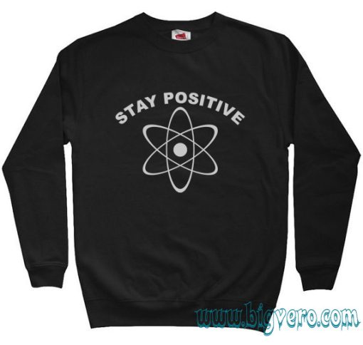 Stay Positif Big Bang Theory Sweatshirt Size S-XXL