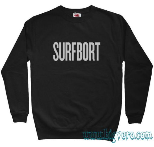 Surfbort Funny Sweatshirt Size S-XXL