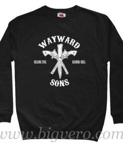 Wayward Sons Sweatshirt Size S-XXL