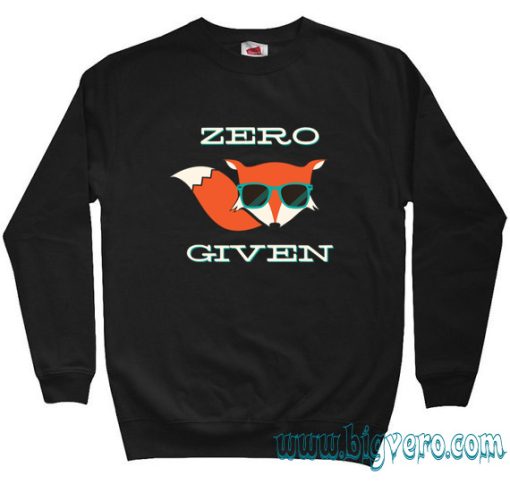 Zero Fox Given Cool Sweatshirt Unisex Size S-XXL