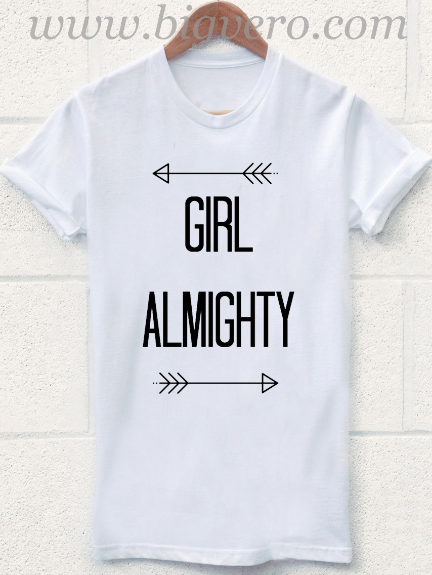 Girl Almighty Funny T Shirt