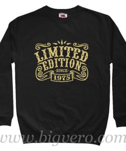 Limited Edition Since 1975 Sweatshirt