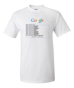 Google: "Black Women are" T Shirt
