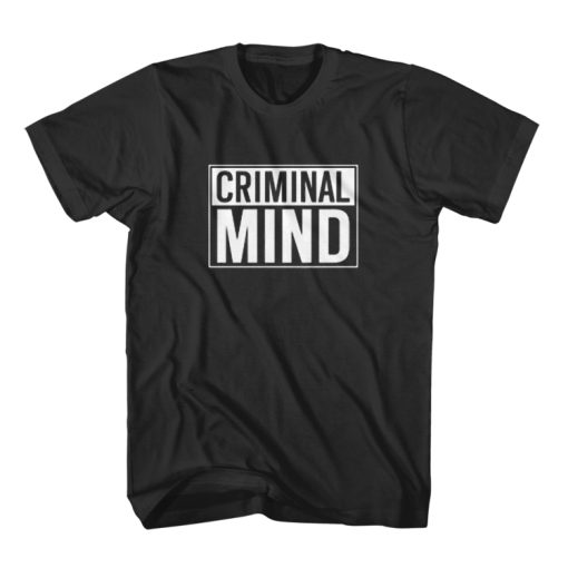 Criminal Mind T Shirt