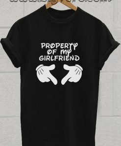 Property Of My Girlfriend T Shirt