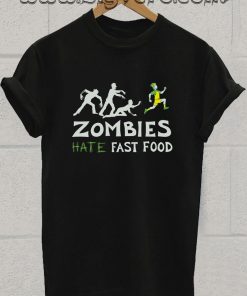 Zombies Hate Fast Food Tshirt