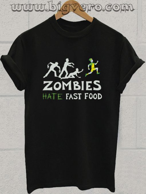 Zombies Hate Fast Food Tshirt