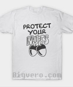 Protect Your Nuts T Shirt