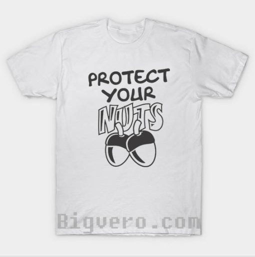 Protect Your Nuts T Shirt