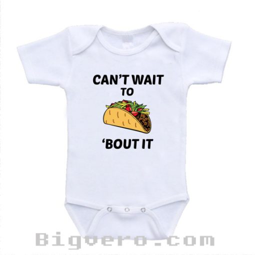 Can't Wait to Taco Bout' It Funny Cute Baby Onesie
