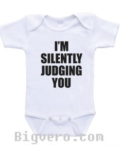 I'm Silently Judging You Funny Cute Baby Onesie