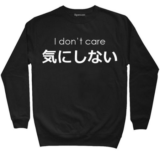 Japanese I Don’t Care Sweatshirt