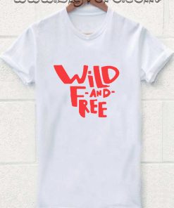 Wild And Free Tshirt