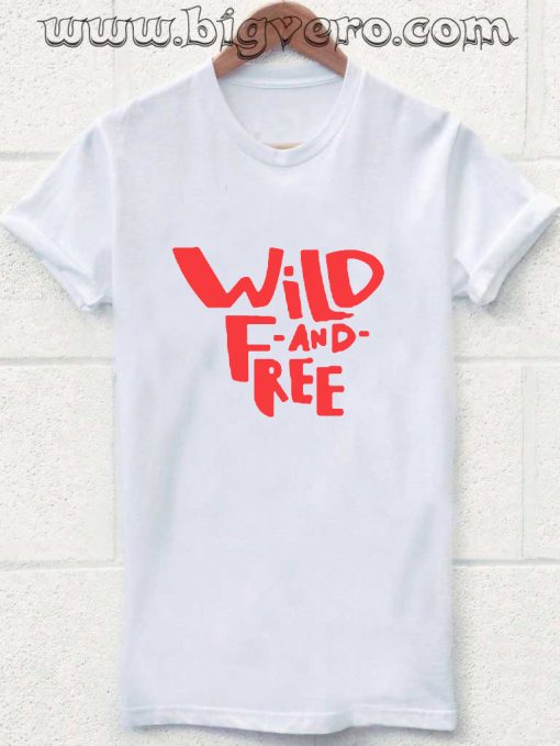 Wild And Free Tshirt