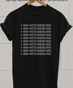 1-800-hotlinebling Tshirt