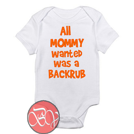 all mommy wanted was a backrub onesie