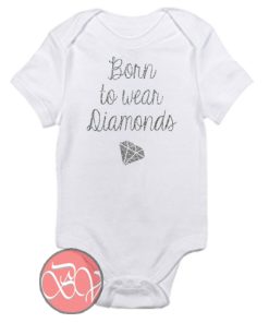 Born to wear Diamonds Baby Onesie