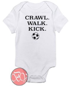 Crawl Walk Kick Soccer Baby Onesie