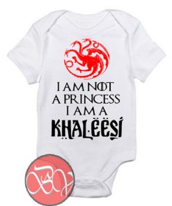 I'm not a Princess i'm a Khaleesi Baby Onesie