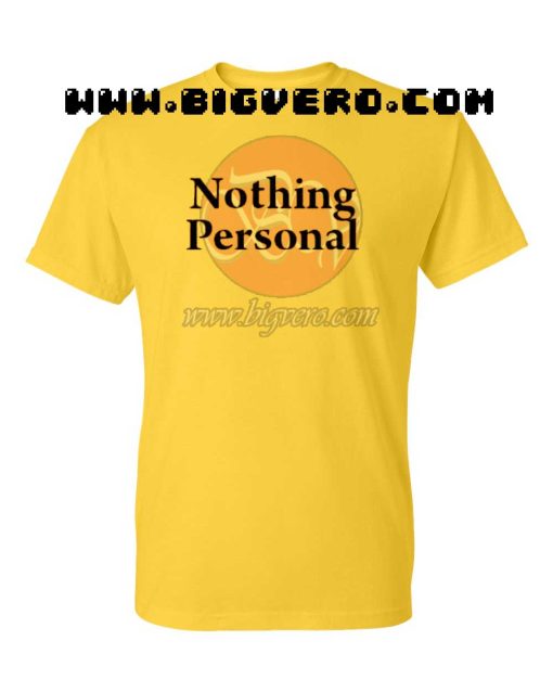 Nothing Personal Tshirt