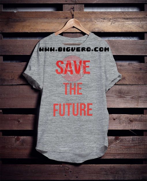 Save The Future Tshirt