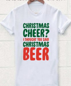 Christmas Cheer I Thought You Said Christmas Beer