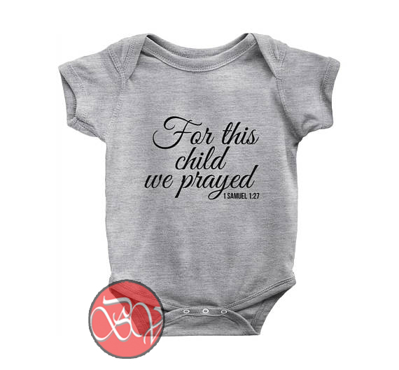 for this child we have prayed onesie