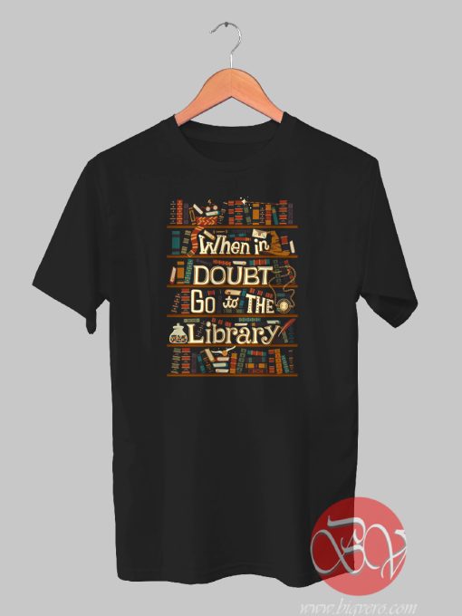 Go To The Library Tshirt