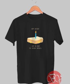 Happy Birthday Sandwich Tshirt