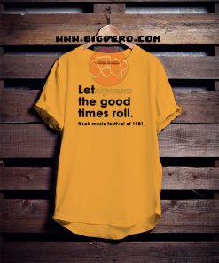 Let The Good Times Roll Tshirt