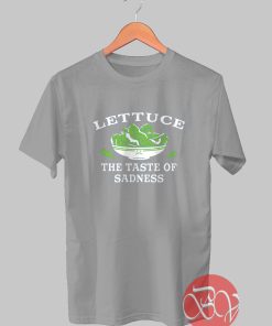 Lettuce Taste Tshirt