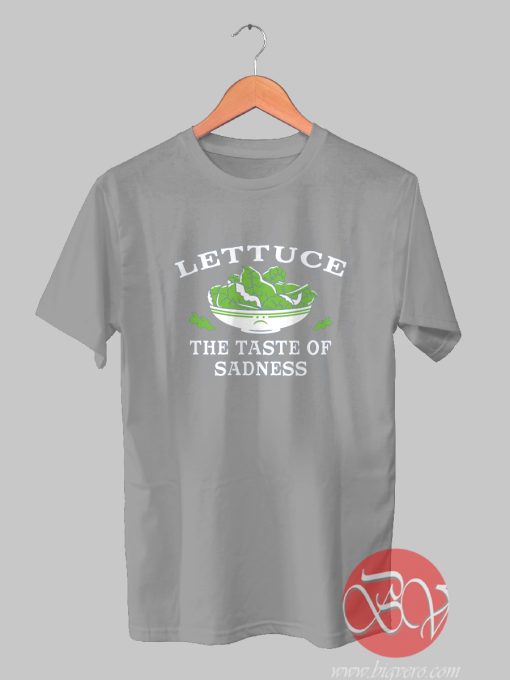 Lettuce Taste Tshirt