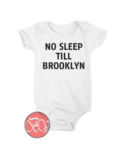 No Sleep Till Brooklyn Baby Onesie
