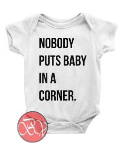 Nobody Puts Baby in a Corner
