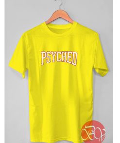 Psyched Tshirt