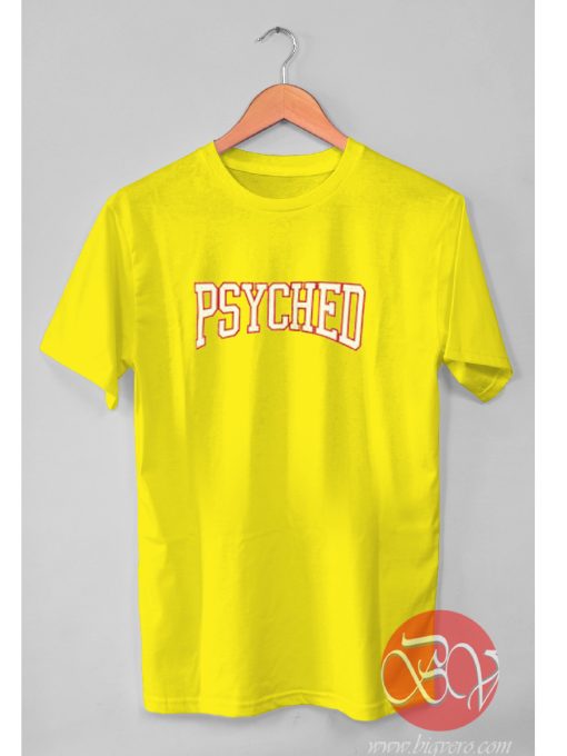 Psyched Tshirt