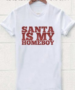 Santa is my homeboy