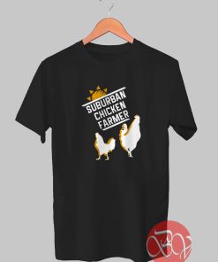 Suburban Chicken Farmer Tshirt